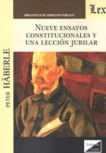 Nueve Ensayos Constitucionales Y Una Lección Jubilar, De Häberle, Peter. Editorial Olejnik, Tapa Blanda En Español, 2018