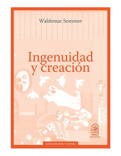 Ingenuidad Y Recreacion, De Waldemar, Sommer. Editorial Ediciones Uc, Tapa Blanda En Español