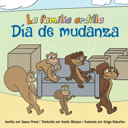 Libro: La Familia Ardilla: Dia De Mudanza (spanish Edition)