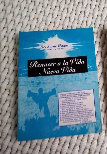 Renacer A La Vida. Nueva Vida. Dr. Jorge Haquim