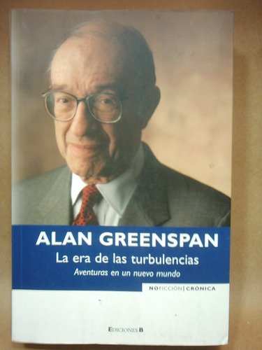 La Era De Las Turbulencias - Alan Greenspan - Agotado