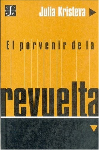 Libro : El Porvenir De La Revuelta (seccion Obras De Filo...