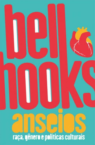 Anseios - Raça, Gênero E Políticas Culturais, De Hooks, Bell. Editora Elefante Editora, Capa Mole Em Português