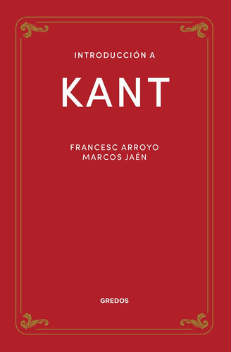 Introduccion A Kant, De Arroyo Garcia, Francisco Manuel. Editorial Gredos, Tapa Blanda En Español