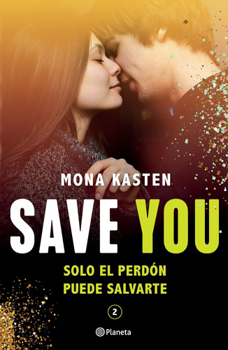 Save You, de Mona Kasten. Editorial Planeta, tapa blanda en español, 2022