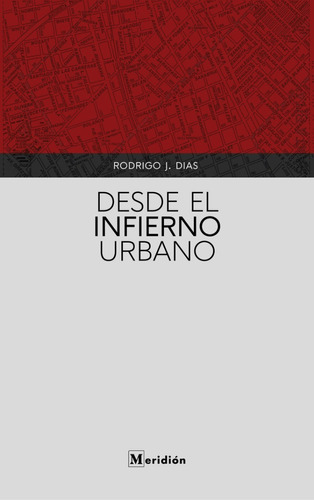 Desde El Infierno Urbano - Rodrigo J. Dias