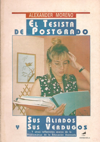 El Tesista De Postgrado Sus Aliados Y Sus Verdugos A. Moreno