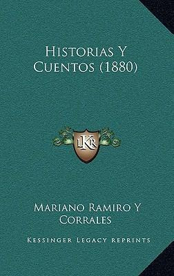 Libro Historias Y Cuentos (1880) - Mariano Ramiro Y Corra...