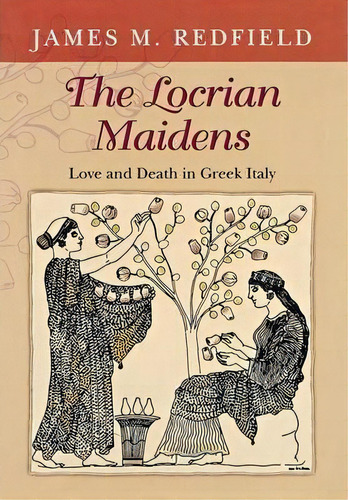 The Locrian Maidens, De James M. Redfield. Editorial Princeton University Press, Tapa Dura En Inglés