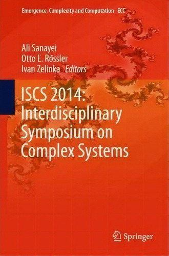 Iscs 2014: Interdisciplinary Symposium On Complex Systems, De Ali Sanayei. Editorial Springer International Publishing Ag, Tapa Dura En Inglés