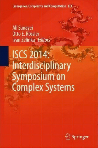 Iscs 2014: Interdisciplinary Symposium On Complex Systems, De Ali Sanayei. Editorial Springer International Publishing Ag, Tapa Dura En Inglés