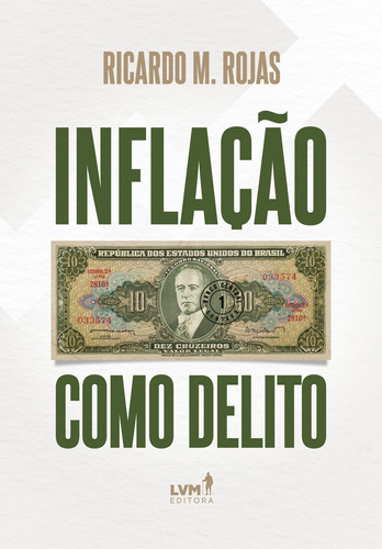 Libro Inflacao Como Delito De Rojas Ricardo M Lvm Editora