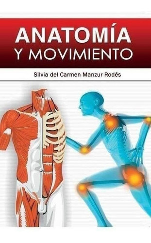 Libro: Anatomía Y Movimiento. Silvia Del Carmen Manzur Rodes