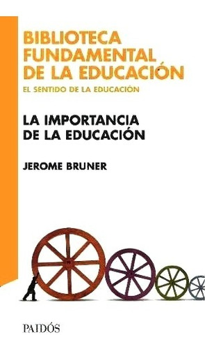 La Importancia De La Educación - Bruner Jerome
