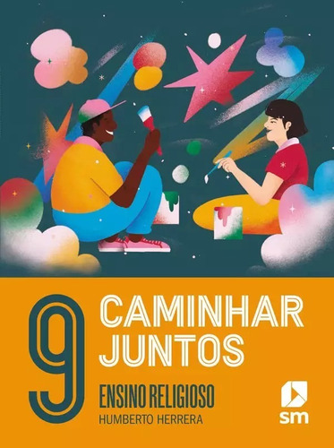 Caminhar Juntos: Ensino Religioso 9º Ano (2ª Ed. 2022) - Humberto Herrera - Edições Sm