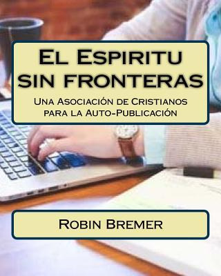 Libro El Espiritu Sin Fronteras : Una Asociacion De Crist...