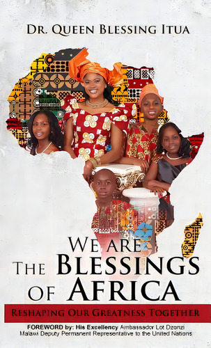 We Are The Blessings Of Africa: Reshaping Our Greatness Together, De Itua, Queen Blessing. Editorial Lightning Source Inc, Tapa Dura En Inglés