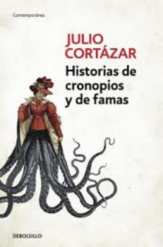 Historias De Cronopios Y De Famas - Julio Cortázar