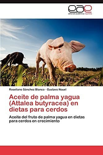 Aceite De Palma Yagua (attalea Butyracea) En Dietas Para Cer