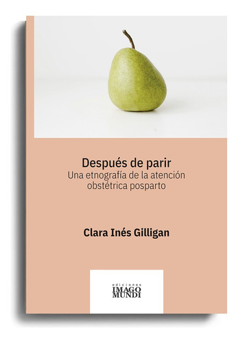 Después De Parir - Clara Inés Gilligan