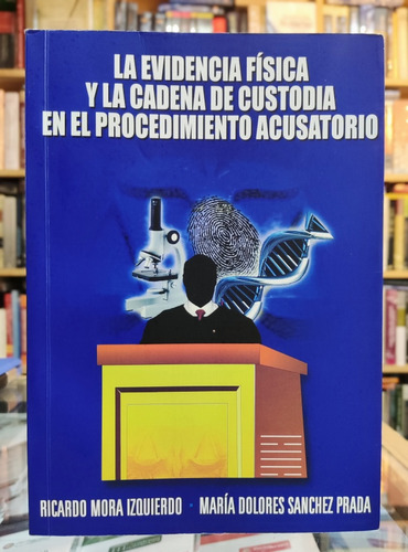 La Evidencia Física Y La Cadena De Custodia Proc. Acusatorio