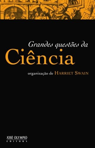 Grandes questões da ciência, de Swain, Harriet. Editora José Olympio Ltda., capa mole em português, 2010