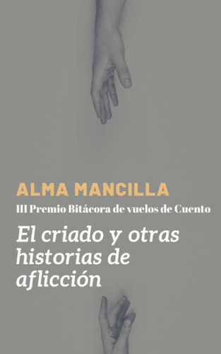 Libro: El Criado Y Otras Historias De Aflicción (spanish Edi