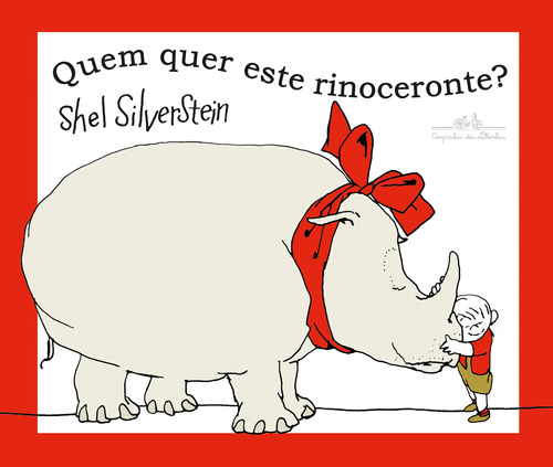 Quem quer este rinoceronte?, de Silverstein, Shel. Editora Schwarcz SA, capa dura em português, 2019