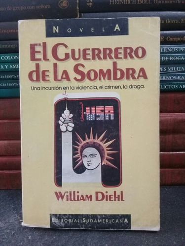 El Guerrero De La Sombra - William Diehl 