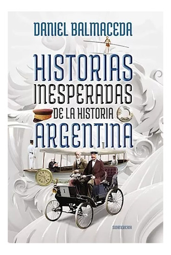 Historias Inesperadas D/la Hist.arg. - Balmaceda Danie - #l