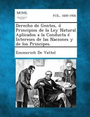 Libro Derecho De Gentes, O Principios De La Ley Natural A...