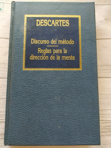 Discurso Del Método. Dirección De La Mente. Descartes