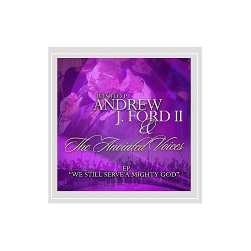 Ford Ii Bishop Andrew J We Still Serve A Mighty God Ep Cd