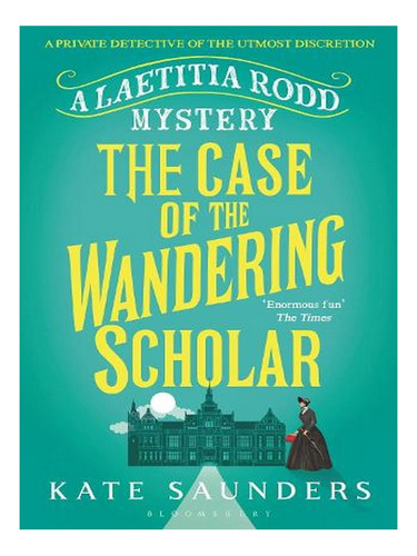 The Case Of The Wandering Scholar - A Laetitia Rodd My. Ew06