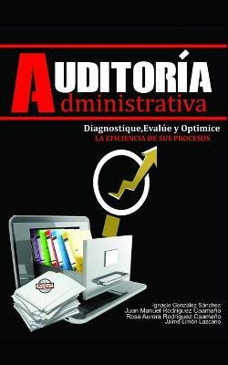 Libro Auditoria Administrativa : Diagnostique, Evalue Y O...