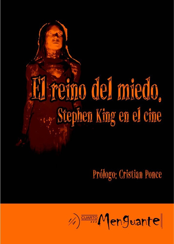 El Reino Del Miedo Stephen King En El Cine -cuarto Menguante