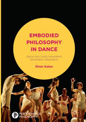 Libro Embodied Philosophy In Dance : Gaga And Ohad Nahari...