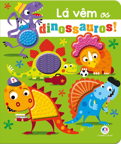 Lá vêm os dinossauros!, de Greening, Rosie. Ciranda Cultural Editora E Distribuidora Ltda., capa dura em português, 2020