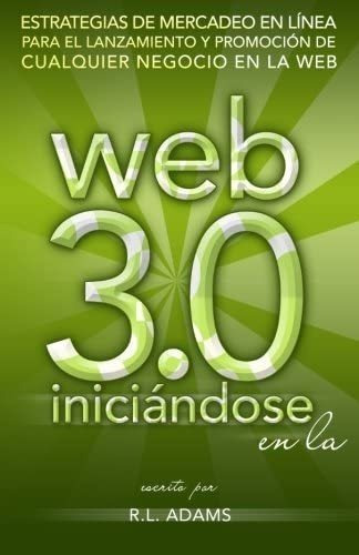 Libro: Iniciándose Web 3.0: Estrategias Mercadeo&..