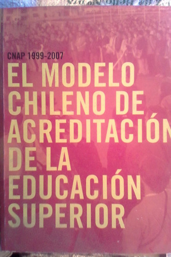 El Modelo Chileno De Acreditación De La Educación Superior