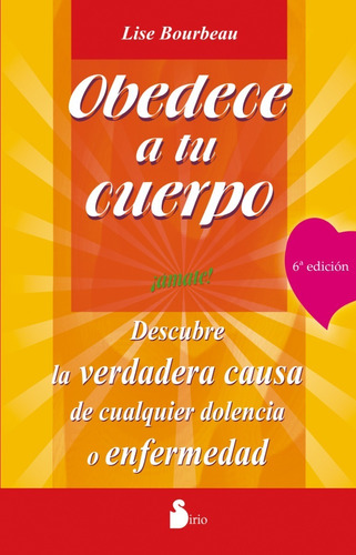 Obedece A Tu Cuerpo - Lise Bourbeau - Libro Sirio