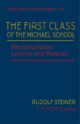 The First Class Of The Michael School, De Rudolf Steiner. Editorial Steinerbooks Inc, Tapa Dura En Inglés