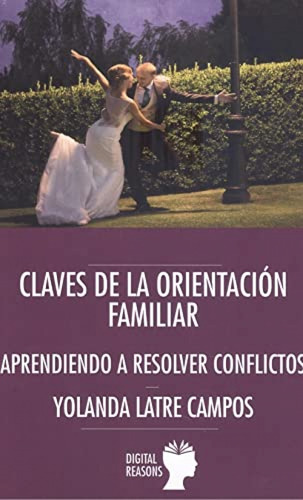 Claves De La Orientacion Familiar Latre Campos, Yolanda Dig