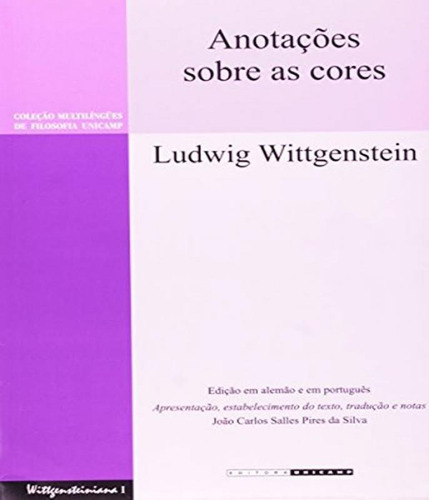 Anotacoes Sobre As Cores: Anotacoes Sobre As Cores, De Wittgenstein, Ludwig. Editora Unicamp, Capa Mole, Edição 1 Em Português