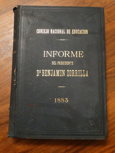 Educacion - Informe Del Presidente Benjamin Zorrilla - 1883
