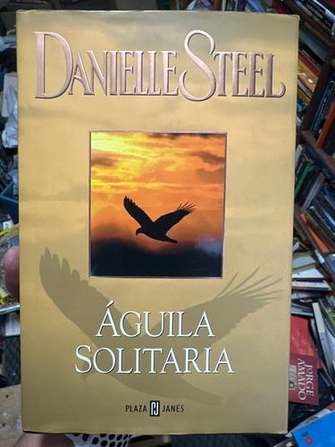 Águila Solitaria - Danielle Steel - Original Tapa Dura