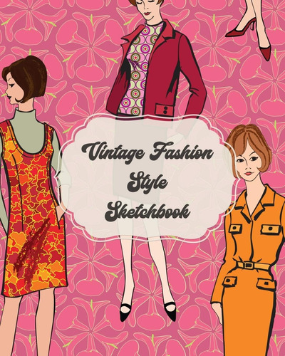 Libro: Vintage Fashion Style Sketchbook: Textile Crafts Hobb