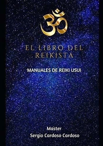 El Libro Del Reikista Manuales De Reiki Usui -..., De Cardoso Cardoso, Ser. Editorial Independently Published En Español