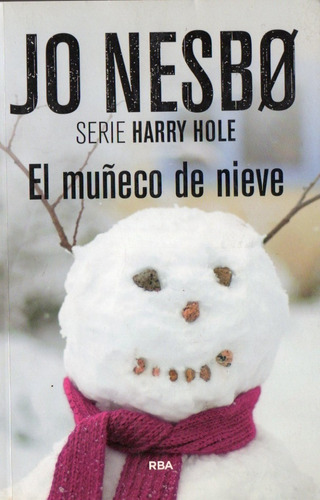 Jo Nesbo  El Mueco De Nieve  Serie Harry Hole 