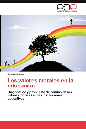 Libro: Los Valores Morales En La Educación: Diagnóstico Y De